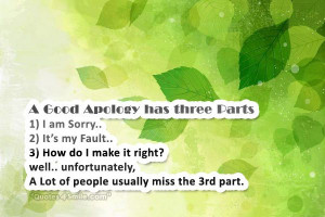 ... apology has three parts 1 i am sorry 2 it s my fault 3 how do i make