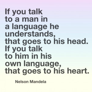 Language learning quote: If you talk to a man in a language he ...