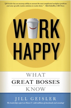... HAPPY: WHAT GREAT BOSSES KNOW.