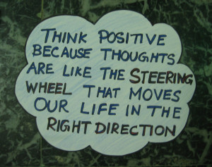 Think positive thoughts