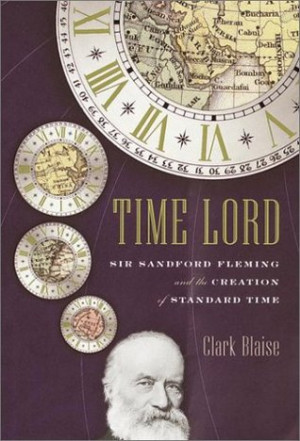 Start by marking “Time Lord : Sir Sandford Fleming and the Creation ...