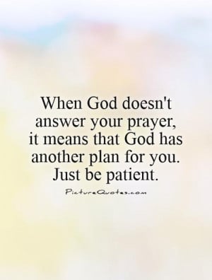 God Quotes Prayer Quotes Patient Quotes Plan Quotes
