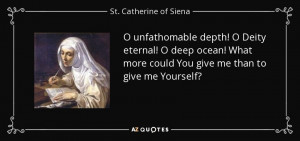 unfathomable depth! O Deity eternal! O deep ocean! What more could ...