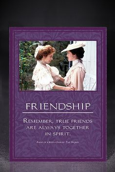 Friendship: remember this!! Anne of Green Gables!!! Remember how we ...