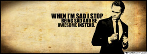 When I'm Sad I Stop Being Sad Facebook Timeline Cover Banner