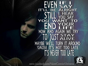 Never Too Late - Three Days Grace, Adam Gontier