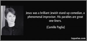Jesus was a brilliant Jewish stand-up comedian, a phenomenal ...