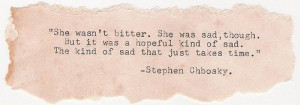 She wasn't bitter. She was sad, though. But it was a hopeful kind of ...