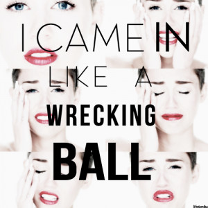 Miley Cyrus Wrecking Ball Quotes Tumblr