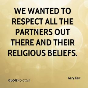 ... to respect all the partners out there and their religious beliefs