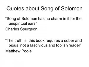 Quotes about Song of Solomon Song of Solomon has no charm in it for ...