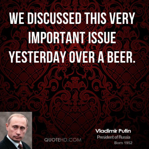 We discussed this very important issue yesterday over a beer.