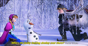 Olaf: Oh they're bo – oh! Okay. Makes things easier for me.
