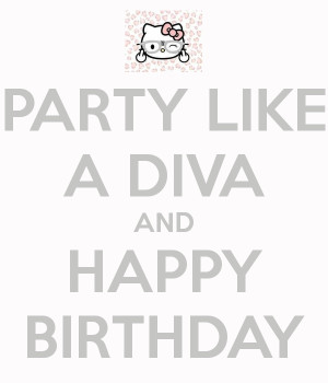 Happy Birthday Diva Quotes Happy Birthday Diva