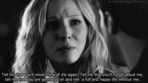 Caroline: Beni bir daha asla düşünmeyeceğini söyle. Beni ...