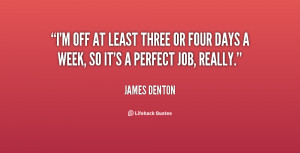 quote-James-Denton-im-off-at-least-three-or-four-79669.png