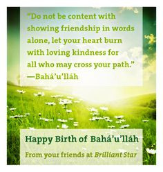 ... is the Birth of Baha'u'llah, a prophet of the Baha'i Faith: bahai.org