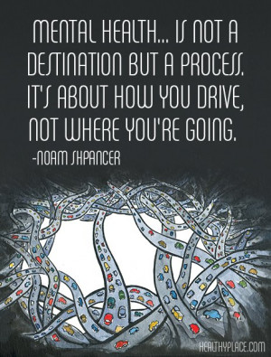 Quote on mental health - Mental health... is not a destination but a ...