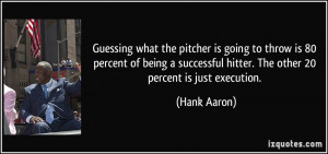 Guessing what the pitcher is going to throw is 80 percent of being a ...