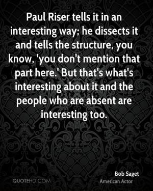 Paul Riser tells it in an interesting way; he dissects it and tells ...