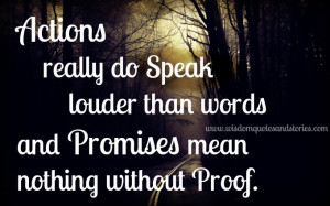 promises mean nothing without proof - Wisdom Quotes and Stories
