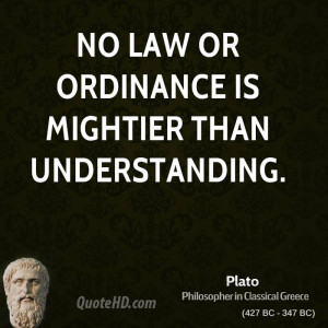 No law or ordinance is mightier than understanding.