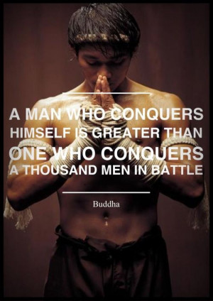 The actual quote is: “A man may conquer a million men in battle but ...