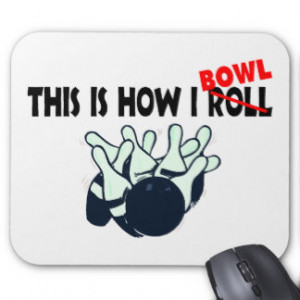 Funny Bowling Sayings Mouse Pads