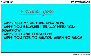 Miss You More Than Ever Now I Miss You Because I Really Need You ...