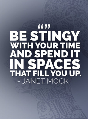 be-stingy-with-your-time-janet-mock-quotes-sayings-pictures.jpg