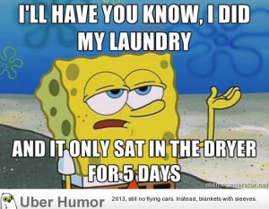 Doing laundry as a single, 20-something guy…