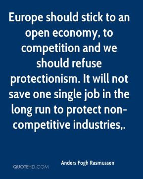 Europe should stick to an open economy, to competition and we should ...