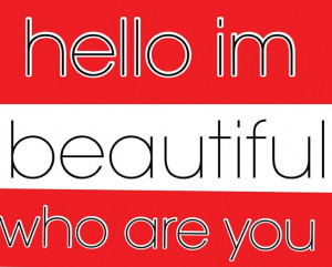 hello im beautiful quote that i made