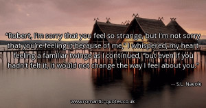 im-sorry-that-you-feel-so-strange-but-im-not-sorry-that-youre-feeling ...