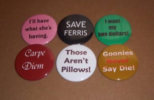The 80s Movie Quotes Set of 6 Pinback Buttons 2 1/4