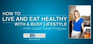 TMHS 059: How To Live And Eat Healthy With A Busy Lifestyle – With ...