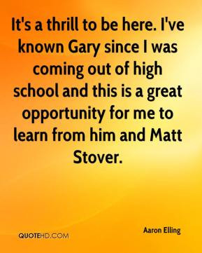 ... this is a great opportunity for me to learn from him and Matt Stover