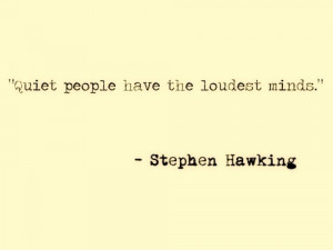 Stephen Hawking – Quiet People/Loud Minds