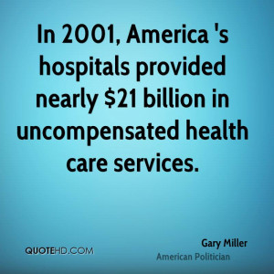 gary-miller-gary-miller-in-2001-america-s-hospitals-provided-nearly ...