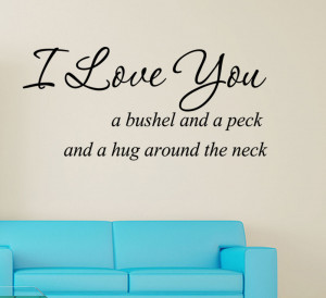 ... Love-You-A-Bushel-And-A-Peck-And-A-Hug-Vinyl-Wall-Decal-Sticker-Quote