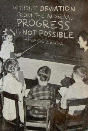 ... deviation from the norm, PROGRESS is not possible. 