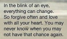 In the blink of an eye everything can change More