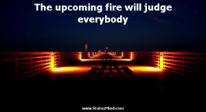 ... will judge everybody - Heraclitus of Ephesus Quotes - StatusMind.com