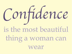 Confidence is the most beautiful thing a woman can wear. #Quote