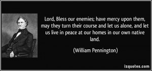 Lord, Bless our enemies; have mercy upon them, may they turn their ...