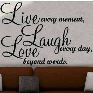 Live-every-moment-Laugh-every-day-Love-words-wall-art-sticker-quote ...