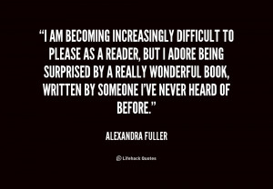 quote-Alexandra-Fuller-i-am-becoming-increasingly-difficult-to-please ...