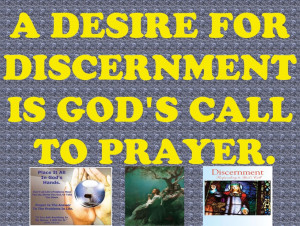 Desire For Discernment Is God’s Call To Prayer. – Bible Quote