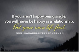 Sad Quotes About Being Single Aren't happy being single