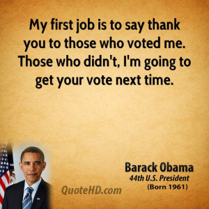 My first job is to say thank you to those who voted me. Those who didn ...